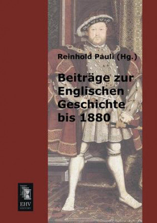 Carte Beitrage Zur Englischen Geschichte Bis 1880 Reinhold Pauli