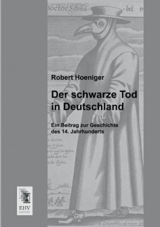 Könyv Schwarze Tod in Deutschland Robert Hoeniger