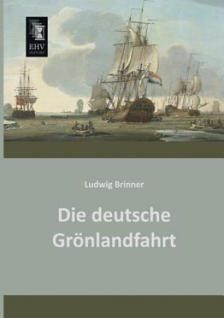 Kniha Deutsche Gronlandfahrt Ludwig Brinner