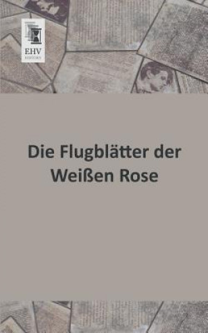 Книга Flugblatter Der Weissen Rose nonymus