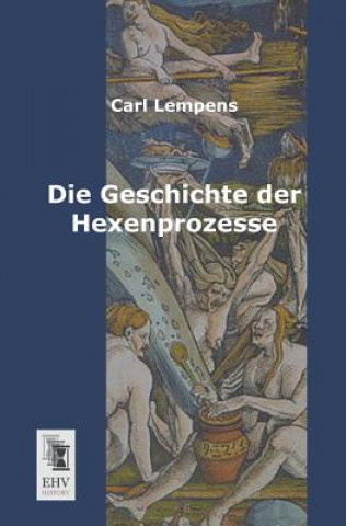 Kniha Geschichte Der Hexenprozesse Carl Lempens