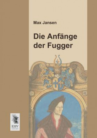 Kniha Anfange Der Fugger Max Jansen