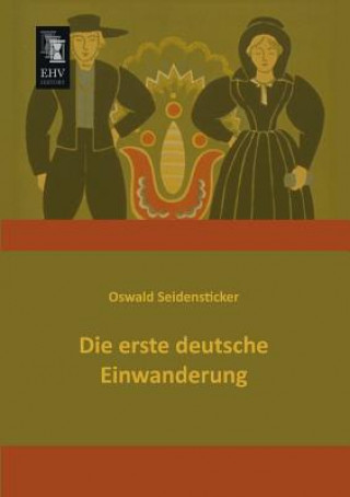 Książka Erste Deutsche Einwanderung Oswald Seidensticker