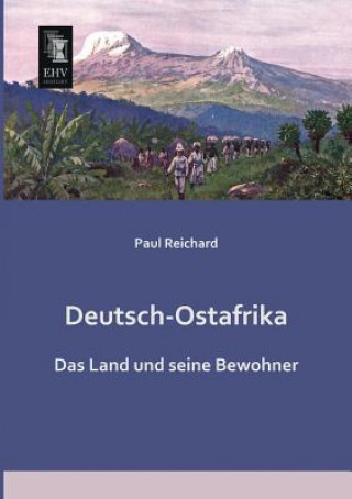 Könyv Deutsch-Ostafrika Paul Reichard