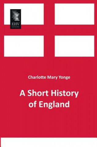 Könyv Short History of England Charlotte Mary Yonge