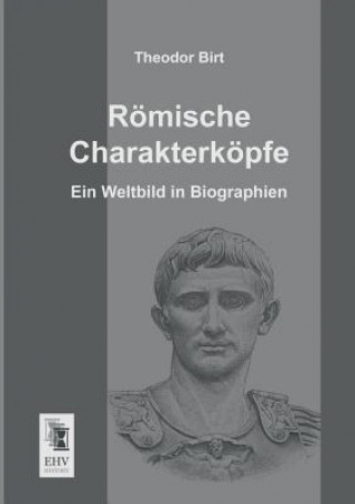 Könyv Romische Charakterkopfe Theodor Birt