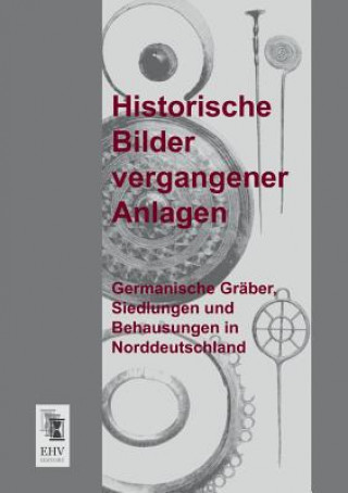 Knjiga Historische Bilder Vergangener Anlagen nonymus