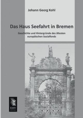 Книга Haus Seefahrt in Bremen Johann G. Kohl