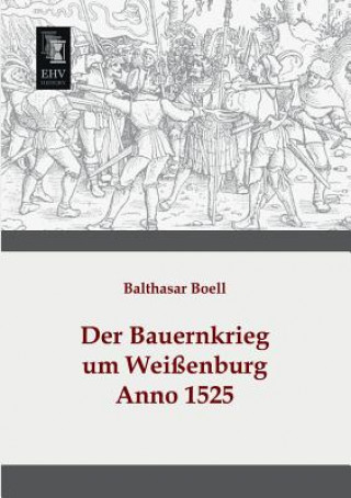 Kniha Bauernkrieg Um Weissenburg Balthasar Boell