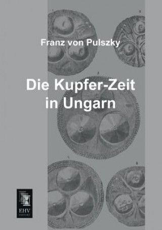 Kniha Kupfer-Zeit in Ungarn Franz von Pulszky