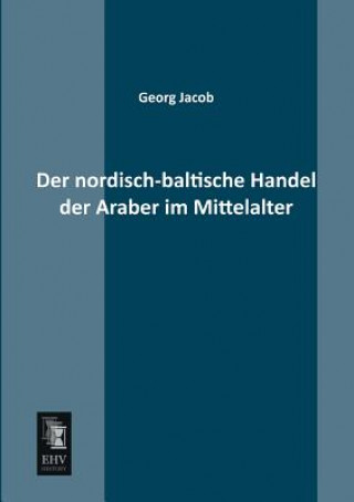 Carte Nordisch-Baltische Handel Der Araber Im Mittelalter Georg Jacob