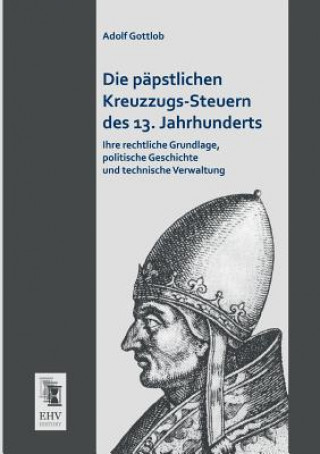 Buch Papstlichen Kreuzzugs-Steuern Des 13. Jahrhunderts Adolf Gottlob