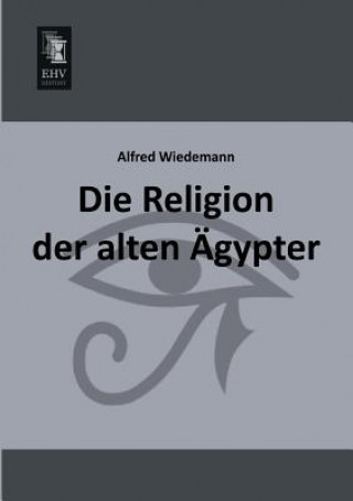 Buch Religion Der Alten Agypter Alfred Wiedemann