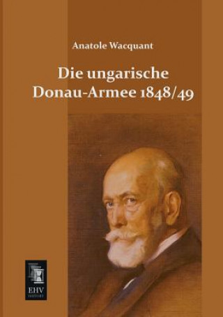 Kniha Ungarische Donau-Armee 1848 49 Anatole Wacquant