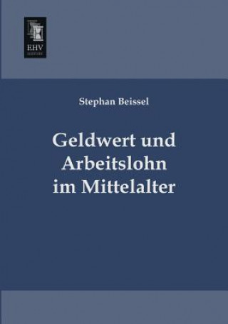 Carte Geldwert Und Arbeitslohn Im Mittelalter Stephan Beissel