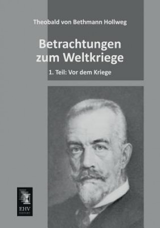 Carte Betrachtungen Zum Weltkriege Theobald von Bethmann Hollweg