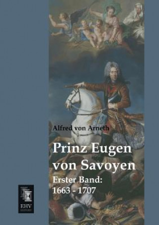 Książka Prinz Eugen Von Savoyen Alfred Ritter von Arneth