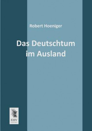 Книга Deutschtum Im Ausland Robert Hoeniger