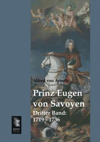 Książka Prinz Eugen Von Savoyen Alfred Ritter von Arneth