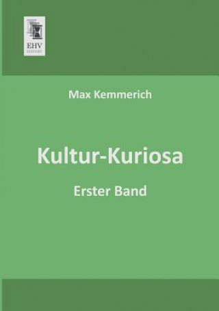 Книга Kultur-Kuriosa Max Kemmerich