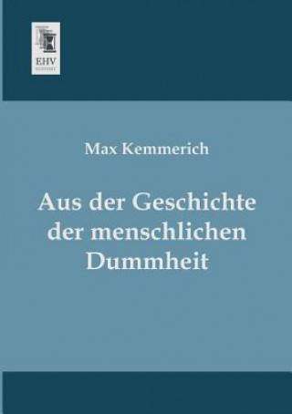 Carte Aus Der Geschichte Der Menschlichen Dummheit Max Kemmerich