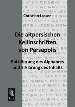 Kniha Altpersischen Keilinschriften Von Persepolis Christian Lassen