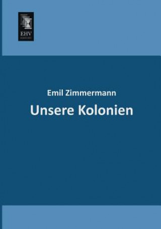 Książka Unsere Kolonien Emil Zimmermann