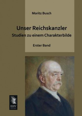 Livre Unser Reichskanzler Moritz Busch