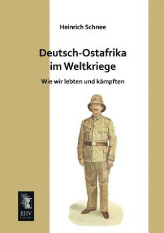 Książka Deutsch-Ostafrika Im Weltkriege Heinrich Schnee