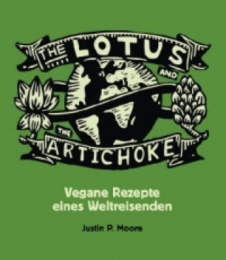 Carte The Lotus and the Artichoke Justin P. Moore
