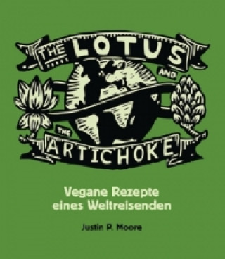 Kniha The Lotus and the Artichoke Justin P. Moore