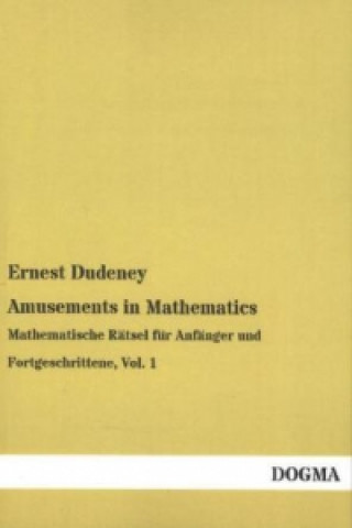 Kniha Amusements in Mathematics Ernest Dudeney