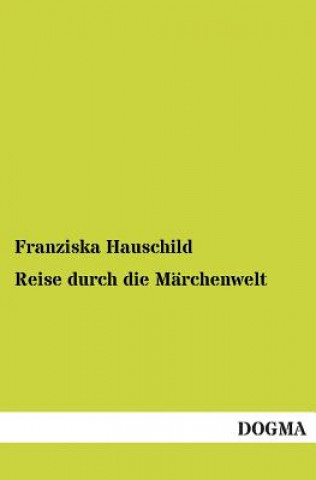 Libro Reise Durch Die Marchenwelt Franziska Hauschild