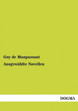 Könyv Ausgewahlte Novellen Guy de Maupassant