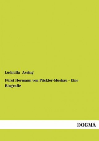 Carte Furst Hermann Von Puckler-Muskau - Eine Biografie Ludmilla Assing