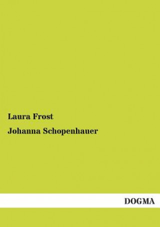 Kniha Johanna Schopenhauer Laura Frost