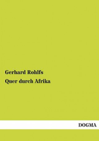 Könyv Quer Durch Afrika Gerhard Rohlfs