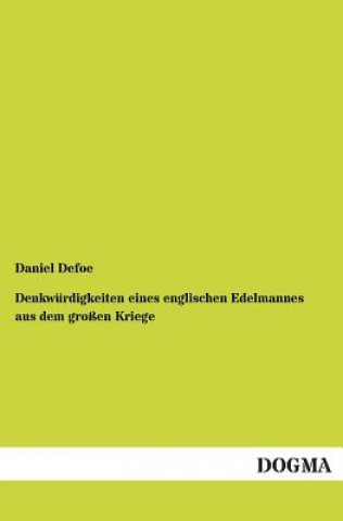 Kniha Denkwurdigkeiten Eines Englischen Edelmannes Aus Dem Grossen Kriege Daniel Defoe