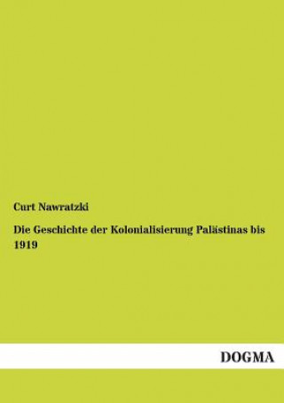 Carte Geschichte Der Kolonialisierung Palastinas Bis 1919 Curt Nawratzki