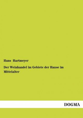 Book Weinhandel Im Gebiete Der Hanse Im Mittelalter Hans Hartmeyer