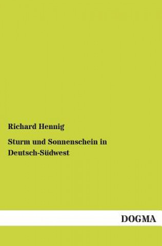 Knjiga Sturm Und Sonnenschein in Deutsch-Sudwest Richard Hennig