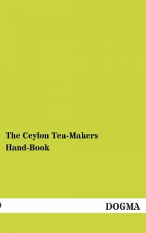 Книга Ceylon Tea-Makers Hand-Book Albert Gray
