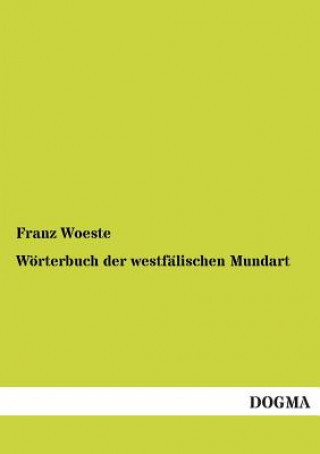 Książka Worterbuch Der Westfalischen Mundart Franz Woeste