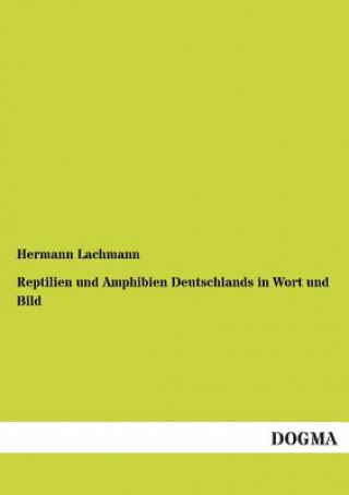 Carte Reptilien Und Amphibien Deutschlands in Wort Und Bild Hermann Lachmann