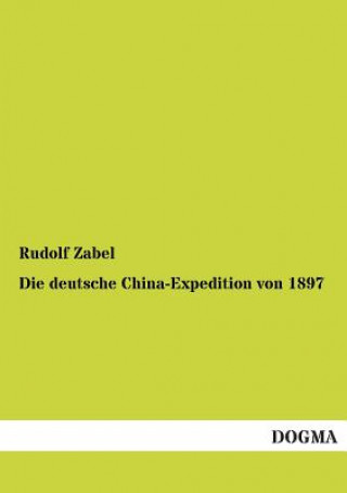 Kniha Deutsche China-Expedition Von 1897 Rudolf Zabel