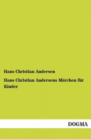 Knjiga Hans Christian Andersens Marchen Fur Kinder Hans Christian Andersen