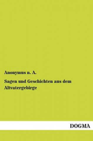 Kniha Sagen Und Geschichten Aus Dem Altvatergebirge nonymus