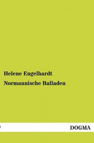 Книга Normannische Balladen Helene Engelhardt