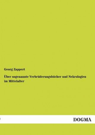 Libro Uber Sogenannte Verbruderungsbucher Und Nekrologien Im Mittelalter Georg Zappert