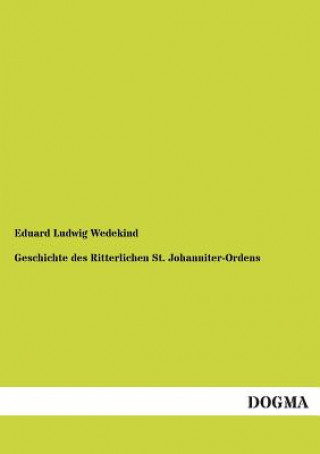 Carte Geschichte Des Ritterlichen St. Johanniter-Ordens Eduard Ludwig Wedekind